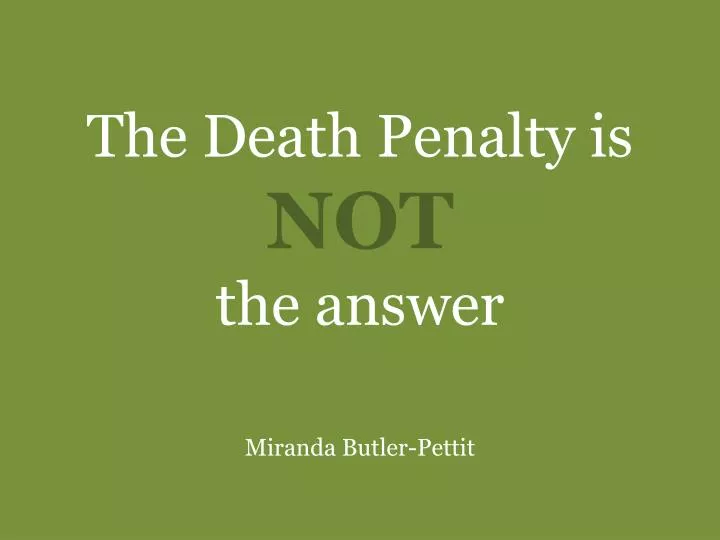 the death penalty is not the answer miranda butler pettit
