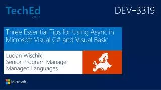 Three Essential Tips for Using Async in Microsoft Visual C# and Visual Basic