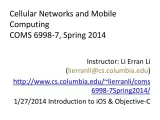 Cellular Networks and Mobile Computing COMS 6998 - 7 , Spring 2014