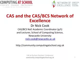 CAS and the CAS/BCS Network of Excellence Dr Nick Cook CAS/BCS NoE Academic Coordinator (p/t)