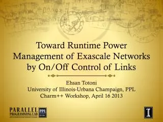 Toward Runtime Power Management of Exascale Networks by On/Off Control of Links
