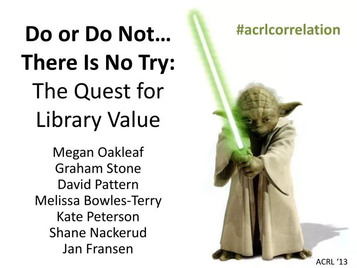 do or do not there is no try the quest for library value