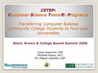 Black, Brown &amp; College Bound Summit 2008 Cesar Guerrero, USF Michelle Kobus, HCC