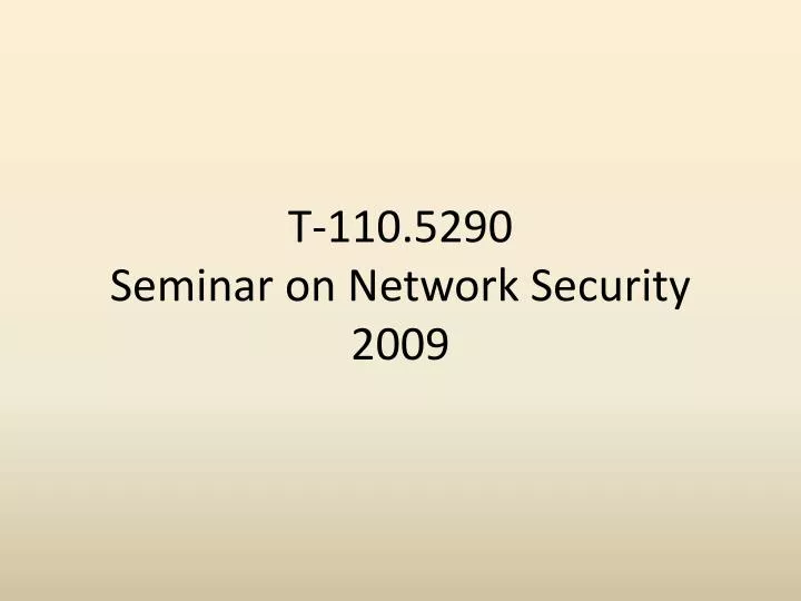 t 110 5290 seminar on network security 2009