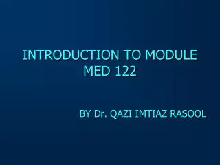INTRODUCTION TO MODULE MED 122