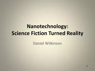 Nanotechnology: Science Fiction Turned Reality