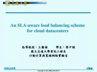 An SLA-aware load balancing scheme for cloud datacenters