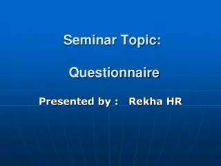 Seminar Topic: Questionnaire