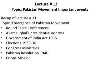Lecture # 12 Topic: Pakistan Movement Important events