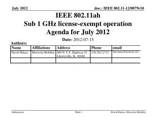 IEEE 802.11ah Sub 1 GHz license-exempt operation Agenda for July 2012
