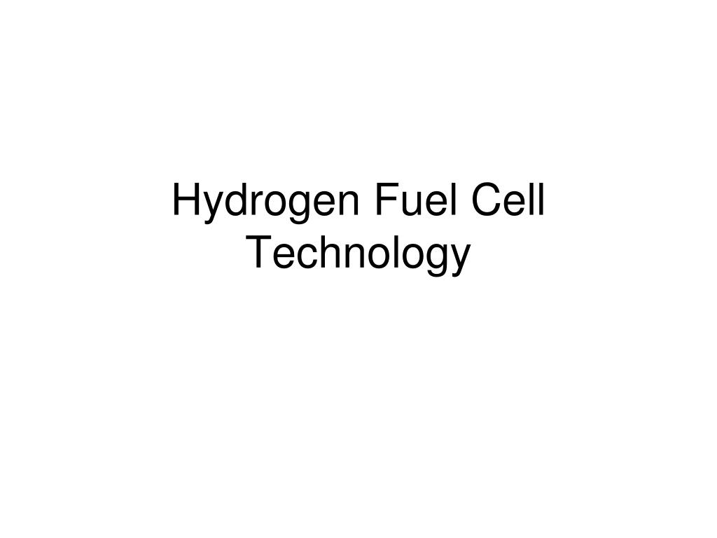PPT - Hydrogen Fuel Cell Technology PowerPoint Presentation, free ...