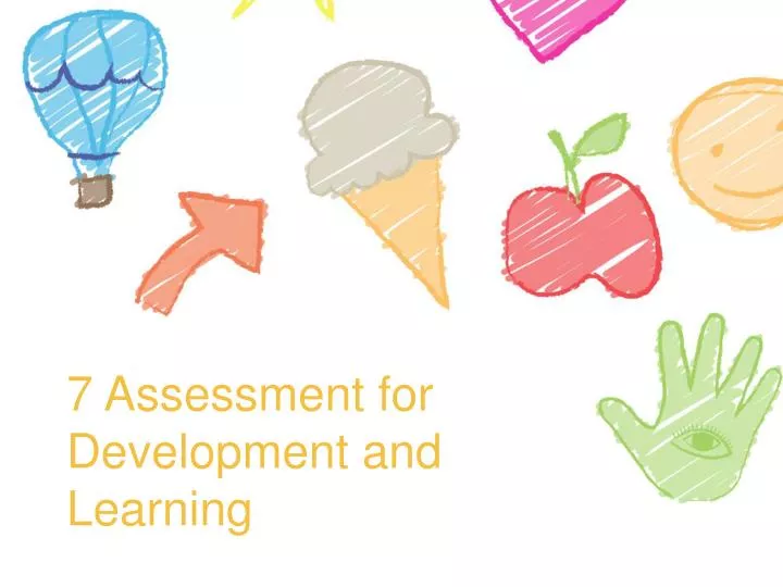 7 assessment for development and learning