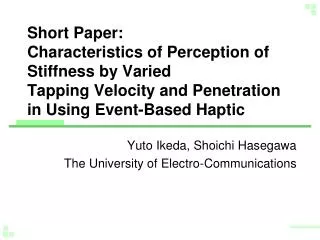 Yuto Ikeda, Shoichi Hasegawa The University of Electro-Communications
