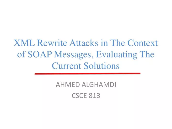 xml rewrite attacks in the context of soap messages evaluating the current solutions