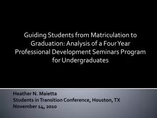 Heather N. Maietta Students in Transition Conference, Houston, TX November 14, 2010