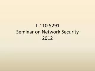 T-110.5291 Seminar on Network Security 2012
