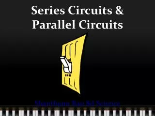 Series Circuits &amp; Parallel Circuits
