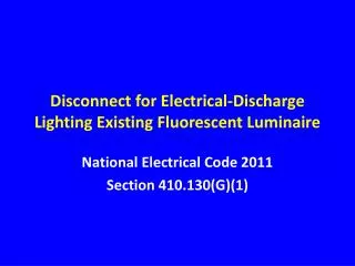 Disconnect for Electrical-Discharge Lighting Existing Fluorescent Luminaire
