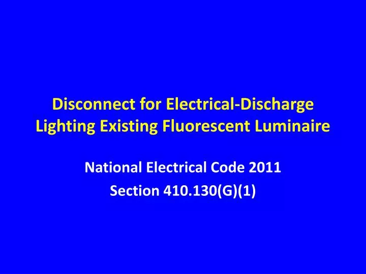 disconnect for electrical discharge lighting existing fluorescent luminaire