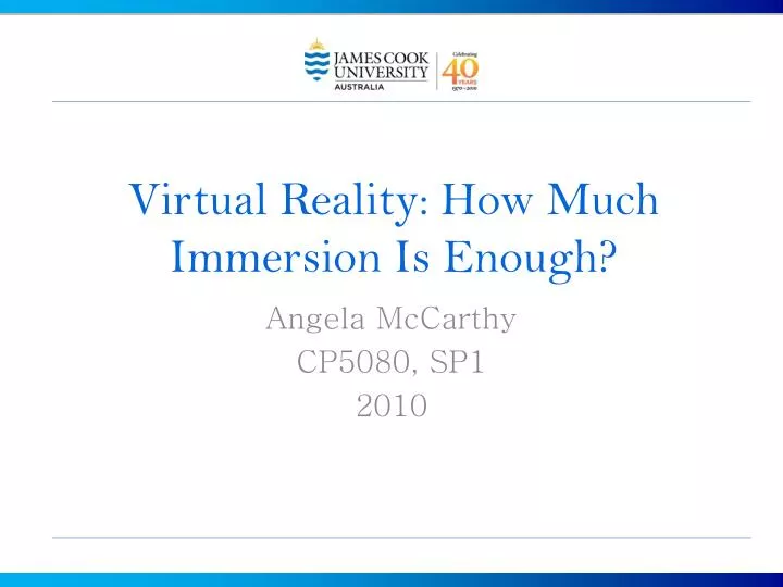 virtual reality how much immersion is enough