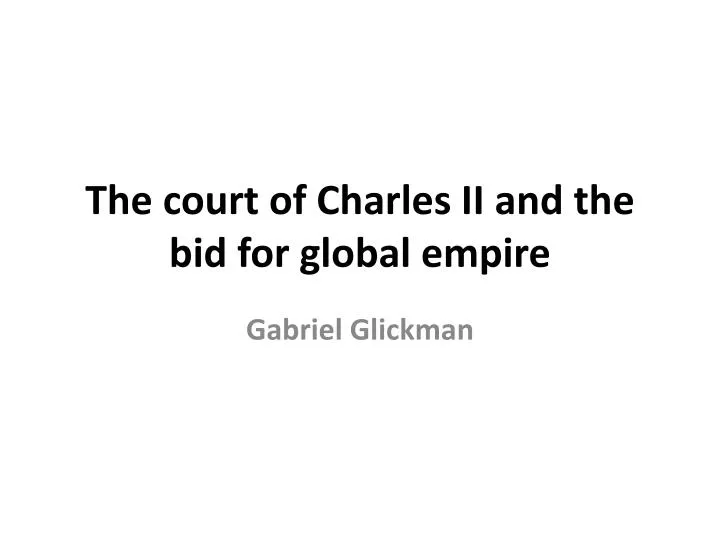 the court of charles ii and the bid for global empire