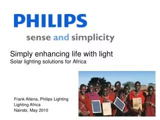 Simply enhancing life with light Solar lighting solutions for Africa