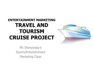ENTERTAINMENT MARKETING TRAVEL AND TOURISM CRUISE PROJECT