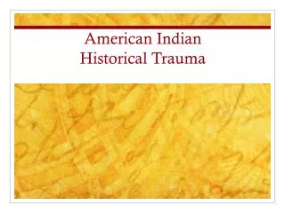 American Indian Historical Trauma