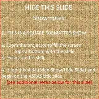 Show notes: 1. THIS IS A SQUARE FORMATTED SHOW Zoom the projector to fill the screen