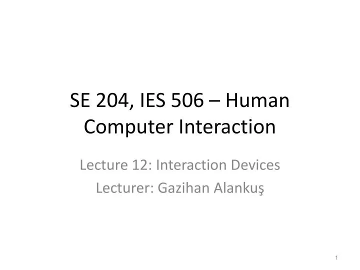 PPT - SE 204, IES 506 – Human Computer Interaction PowerPoint