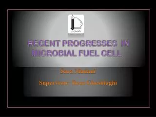 RECENT PROGRESSES IN MICROBIAL FUEL CELL