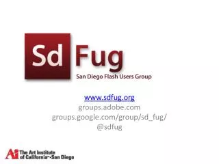 www.sdfug.org groups.adobe.com groups.google.com/group/sd_fug / @ sdfug