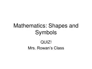 Mathematics: Shapes and Symbols