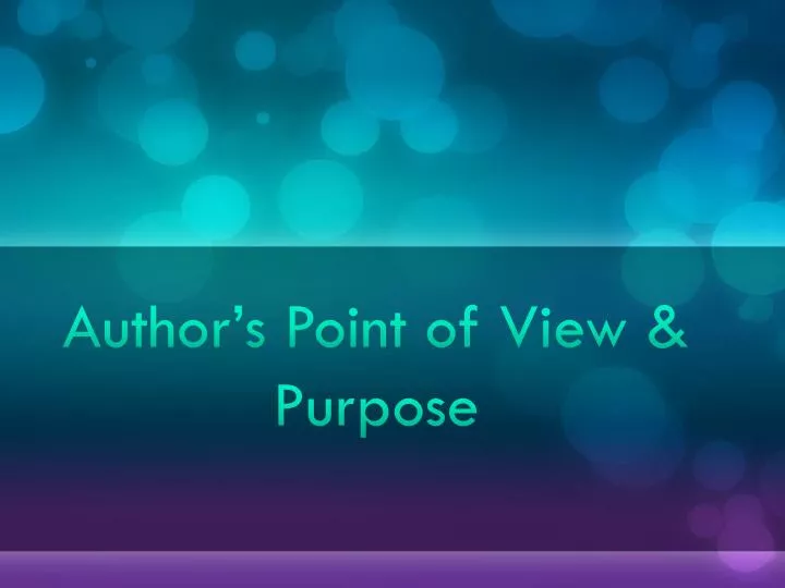 author s point of view purpose