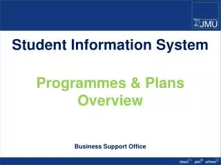 Student Information System Programmes &amp; Plans Overview Business Support Office