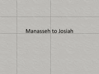 Manasseh to Josiah