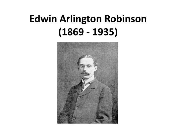 edwin arlington robinson 1869 1935