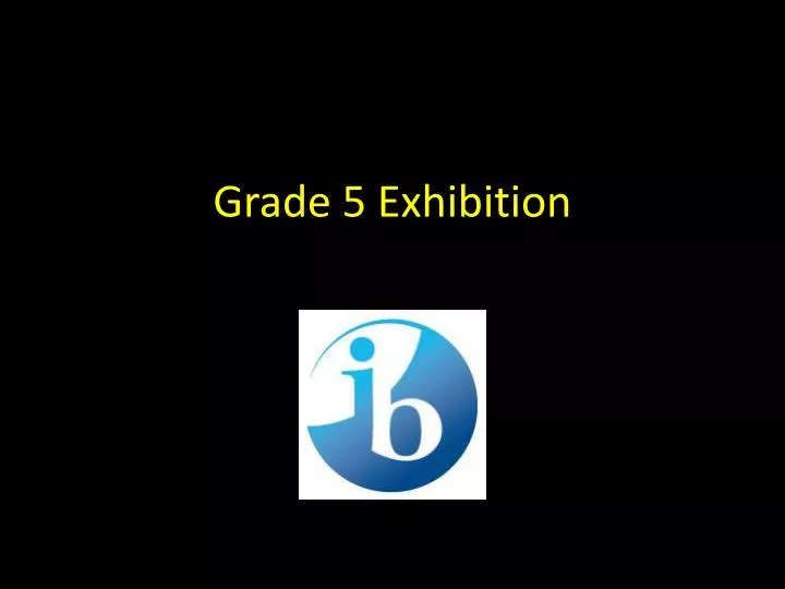 grade 5 exhibition