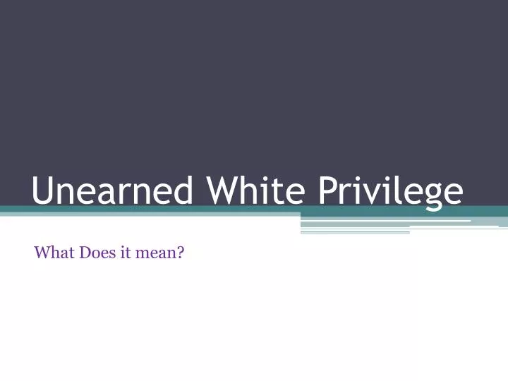 unearned white privilege