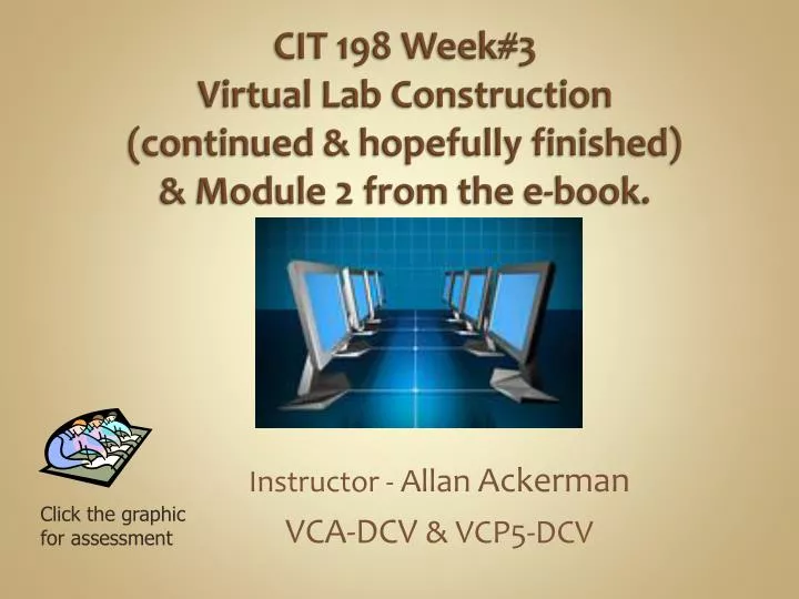 cit 198 week 3 virtual lab construction continued hopefully finished module 2 from the e book