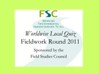Worldwise Local Quiz Fieldwork Round 2011