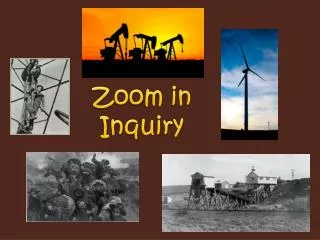 Zoom in Inquiry