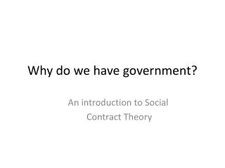 Why do we have government?