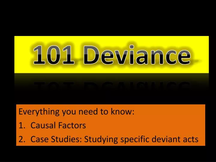 everything you need to know causal factors case studies studying s pecific deviant acts