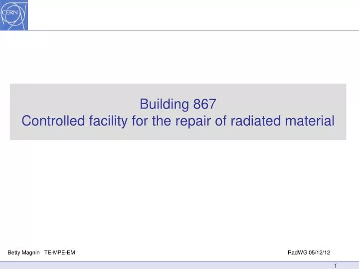 building 867 controlled facility for the repair of radiated material