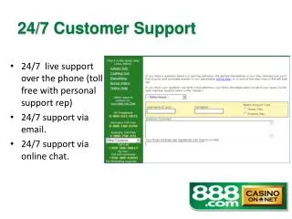 24/7 live support over the phone (toll free with personal support rep) 24/7 support via email.