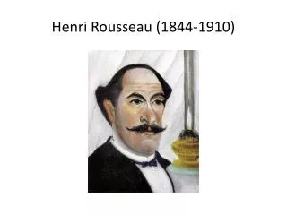 Henri Rousseau (1844-1910)