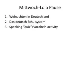 mittwoch lola pause