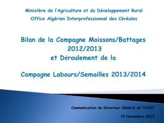 Bilan de la Campagne Moissons/Battages 2012/2013 et D é roulement de la