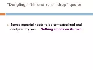 “Dangling,” “hit-and-run,” “drop” quotes